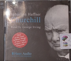 Churchill written by Sebastian Haffner performed by George Irving on Audio CD (Abridged)